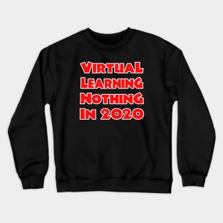 virtual learning no thing in 2020 Crewneck Sweatshirt